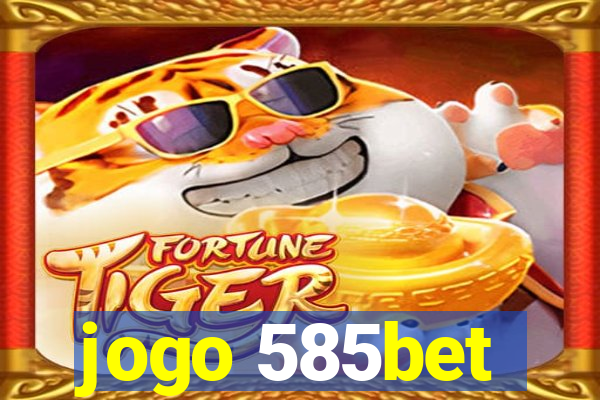 jogo 585bet